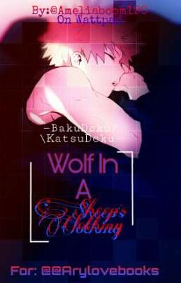   ║Wolf In Sheep's Clothing║〉〉 BakuDeku/KatsuDeku