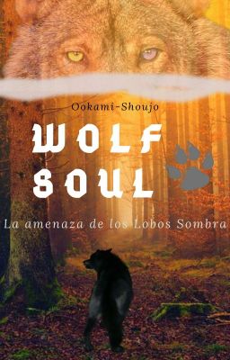 Wolf Soul: La amenaza de los Lobos Sombra