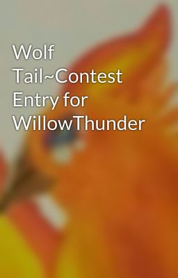 Wolf Tail~Contest Entry for WillowThunder