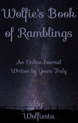 Wolfie's Book of Ramblings