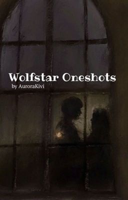 Wolfstar oneshots