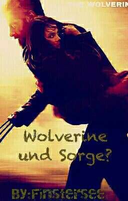 Wolverine und Sorge?