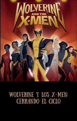 Wolverine y los X-Men: Cerrando el ciclo