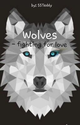 Wolves - Fighting For Love (Wird Überarbeitet)