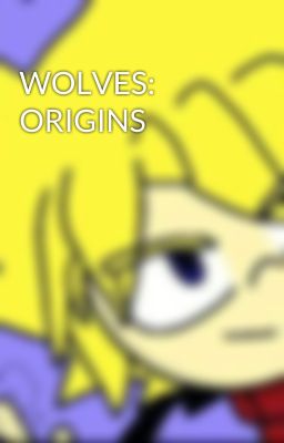 WOLVES: ORIGINS