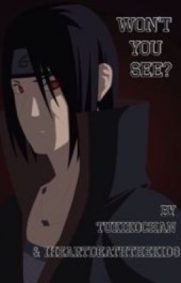 Won't You See? an Itachi Love Story