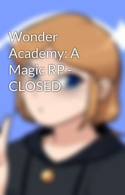 Wonder Academy: A Magic RP - CLOSED