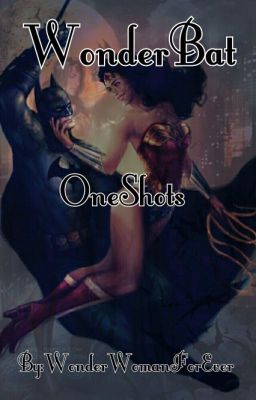 WonderBat OneShots {On Hold}