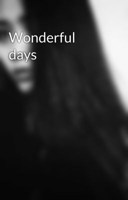 Wonderful days