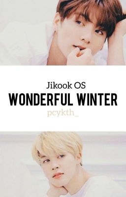 Wonderful Winter (BTS | Jikook OS)