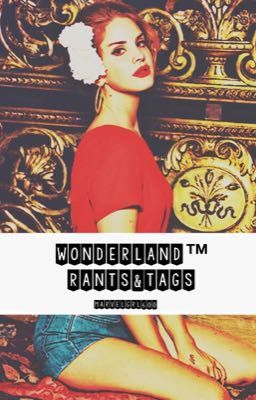 wonderland™ rants&tags