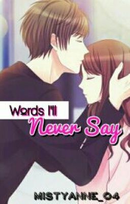 Words I'll Never Say [On-Going]