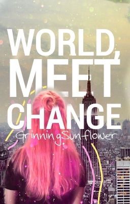 World, Meet Change | ✔