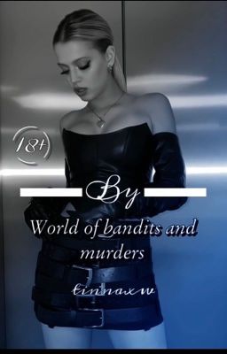 world of bandits and murders ||D&J