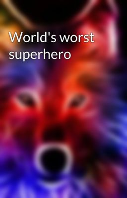 World's worst superhero