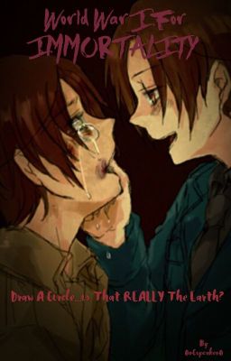 World War I for IMMORTALITY (Hetalia Fanfic)