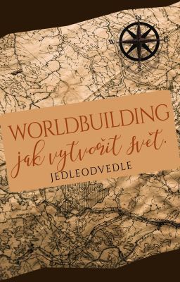 Worldbuilding: Jak vytvořit svět