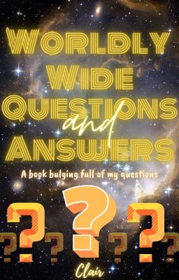 Worldly Wide Questions (+ Answers)