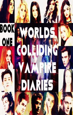 Worlds Colliding (The Vampire Diaries, Book One)