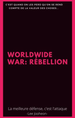 Worldwide War : Rébellion