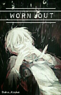 Worn Out {Hetalia Fanfic}