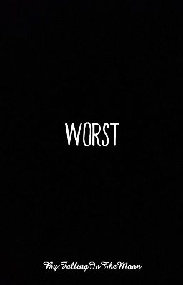 Worst (Awsten Knight fanfic)