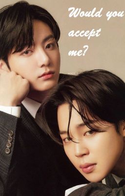 Would you accept me? (Jikook)