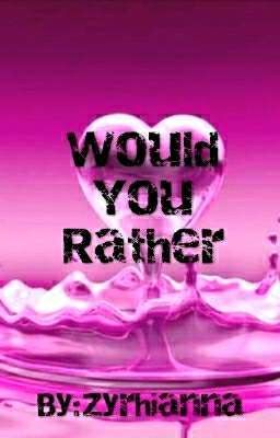 Would You Rather