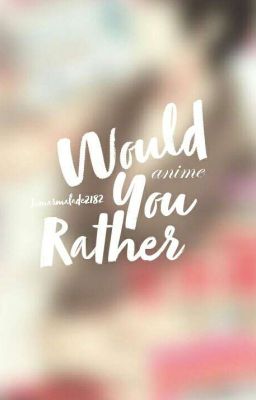 would you rather ° animedition