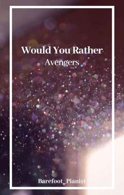 Would You Rather : Avengers