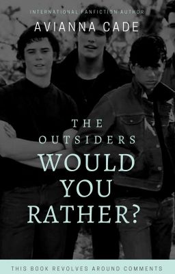 Would you rather (outsiders)