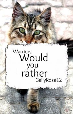 ✧ Would you rather ✧ |Warriors edition|