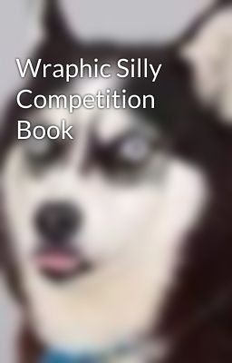 Wraphic Silly Competition Book