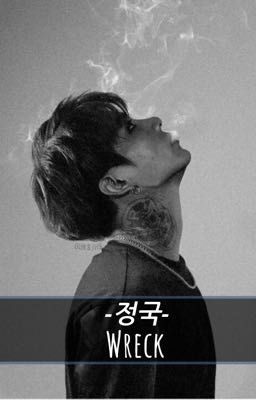 Wreck ( Jungkook Mafia AU)