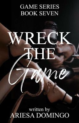 Wreck The Game (COMPLETED)