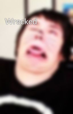 Wrecked