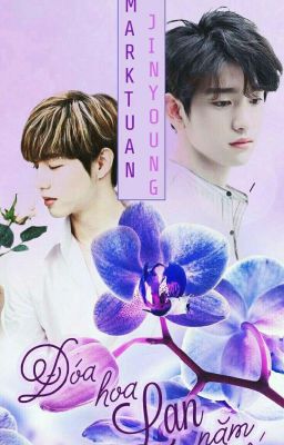 [Wri-fic][OneShot][MarkJin] Đóa Hoa Lan Năm Ấy