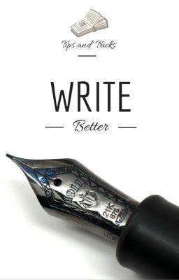 Write Better: Tips and tricks