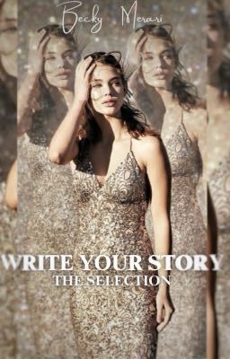 Write your Story The Selection☑️