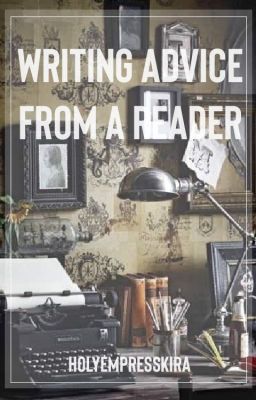 Writing advice from a reader