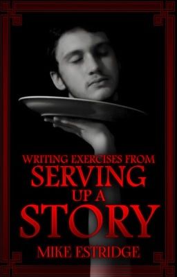 Writing Exercises from Serving up a Story