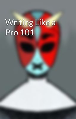 Writing Like a Pro 101