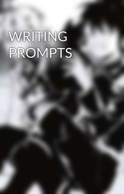 WRITING PROMPTS