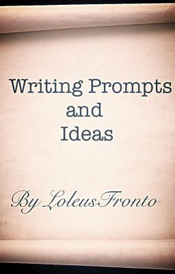 Writing Prompts and Ideas