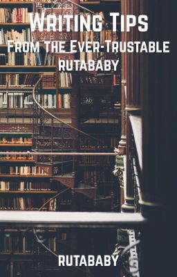 Writing Tips from the Ever-Trustable Rutababy