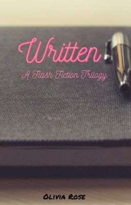 Written - A Flash Fiction Trilogy