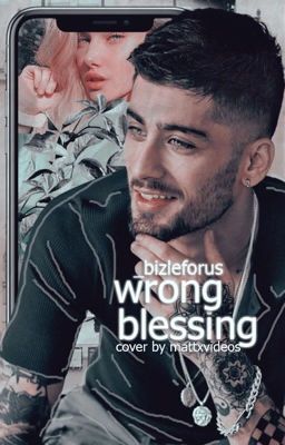 wrong blessing || zayn malik 