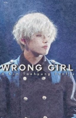 Wrong Girl | kth; gank au ✓