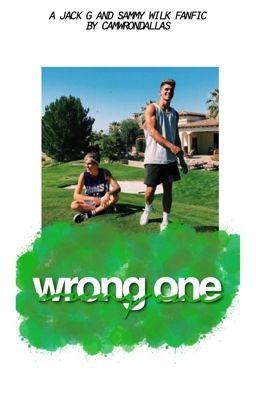 wrong one ✧ jack g and sammy wilk