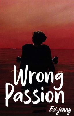 Wrong Passion {Zarry} ✔️